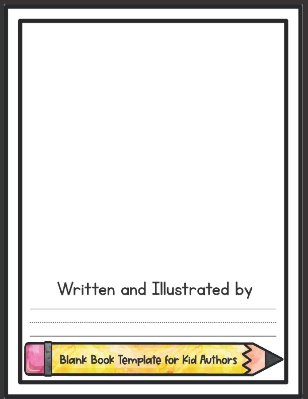 Blank Book Template For Kid Authors 10 Sheets Written And Illustrated By YOU Hub Kids Print Caluse Kim Amazon de B cher