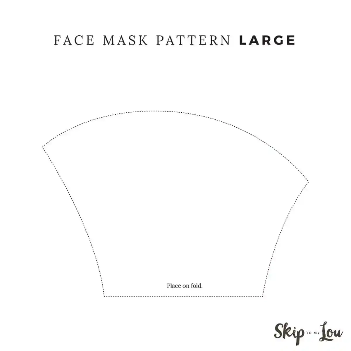 Quick amp Easy DIY Face Mask Printable Pattern Skip To My Lou