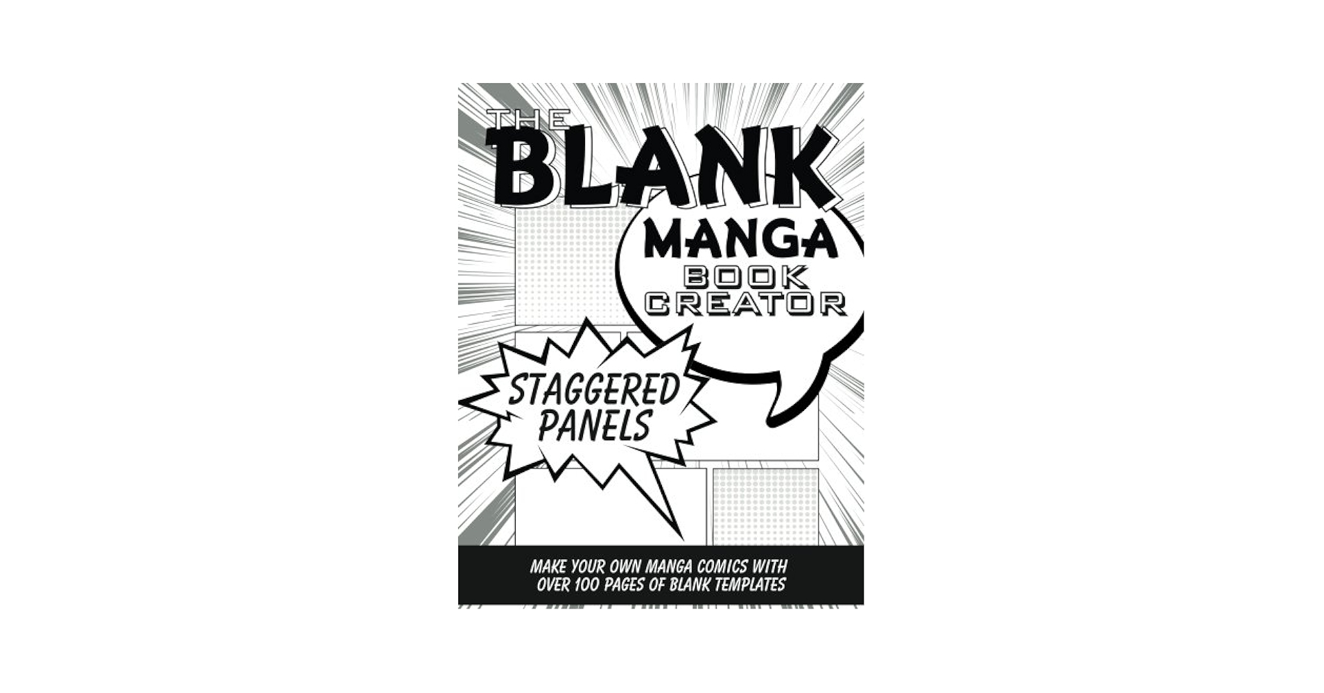 The Blank Manga Book Creator Staggered Panels Make Your Own Manga Comics With Over 100 Pages Of Blank Comic Strip Templates Blank Comic Books 